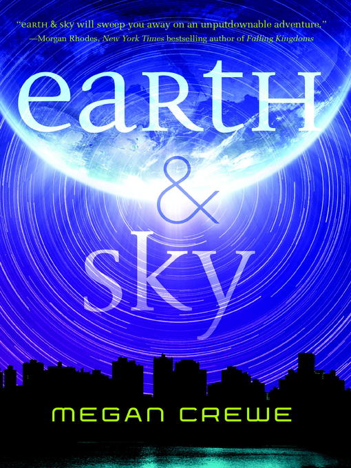 Title details for Earth & Sky by Megan Crewe - Available